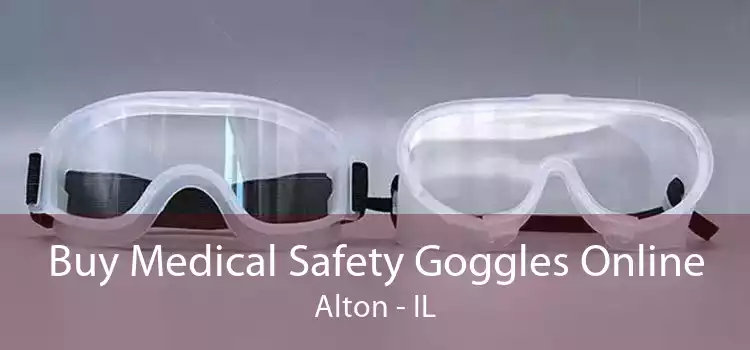 Buy Medical Safety Goggles Online Alton - IL