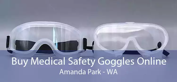 Buy Medical Safety Goggles Online Amanda Park - WA
