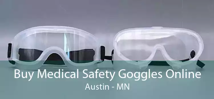 Buy Medical Safety Goggles Online Austin - MN