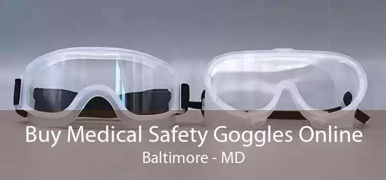 Buy Medical Safety Goggles Online Baltimore - MD
