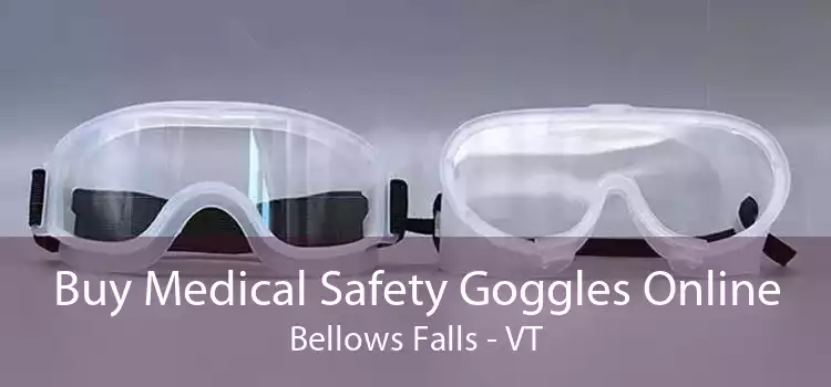 Buy Medical Safety Goggles Online Bellows Falls - VT