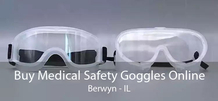 Buy Medical Safety Goggles Online Berwyn - IL