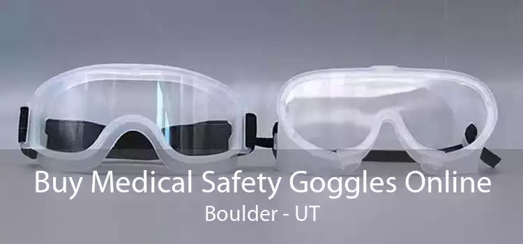 Buy Medical Safety Goggles Online Boulder - UT
