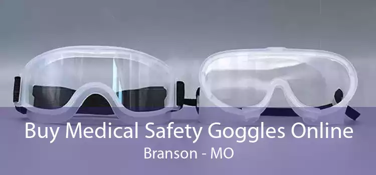 Buy Medical Safety Goggles Online Branson - MO