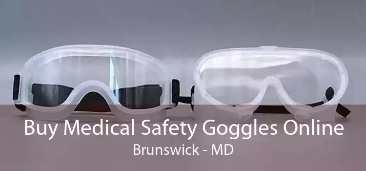 Buy Medical Safety Goggles Online Brunswick - MD