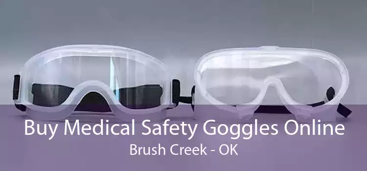 Buy Medical Safety Goggles Online Brush Creek - OK