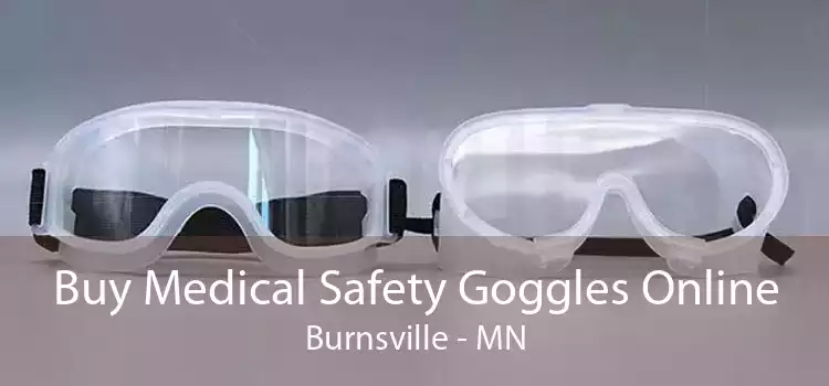 Buy Medical Safety Goggles Online Burnsville - MN