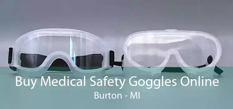 Buy Medical Safety Goggles Online Burton - MI
