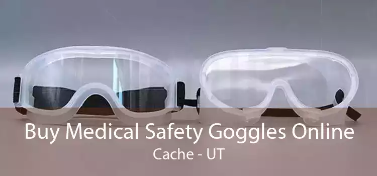Buy Medical Safety Goggles Online Cache - UT