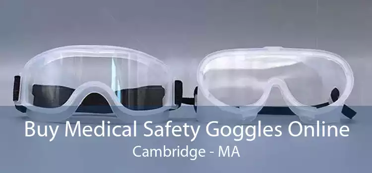 Buy Medical Safety Goggles Online Cambridge - MA