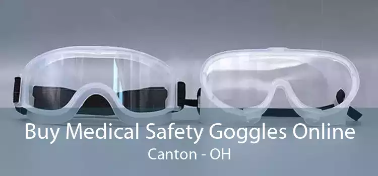 Buy Medical Safety Goggles Online Canton - OH