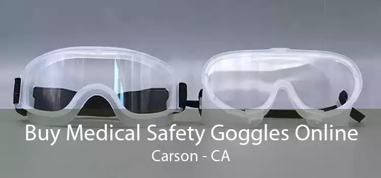 Buy Medical Safety Goggles Online Carson - CA