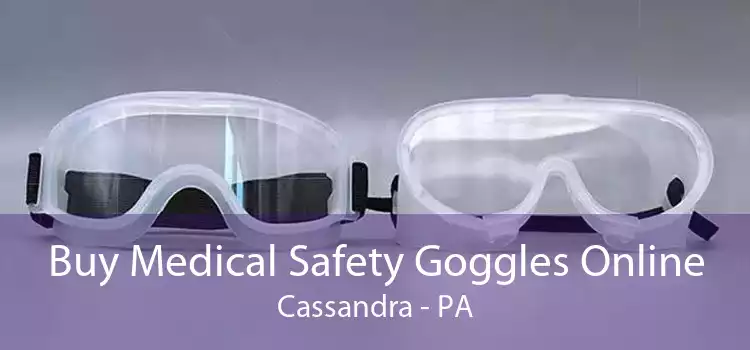 Buy Medical Safety Goggles Online Cassandra - PA
