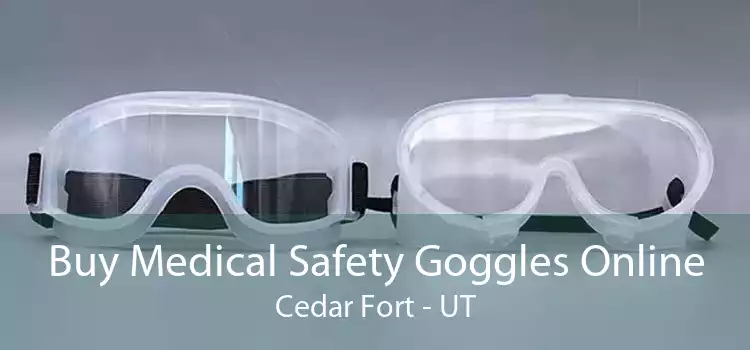 Buy Medical Safety Goggles Online Cedar Fort - UT