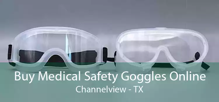Buy Medical Safety Goggles Online Channelview - TX