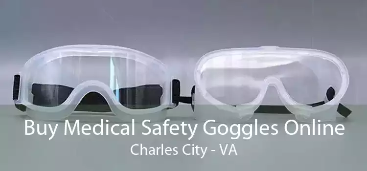 Buy Medical Safety Goggles Online Charles City - VA