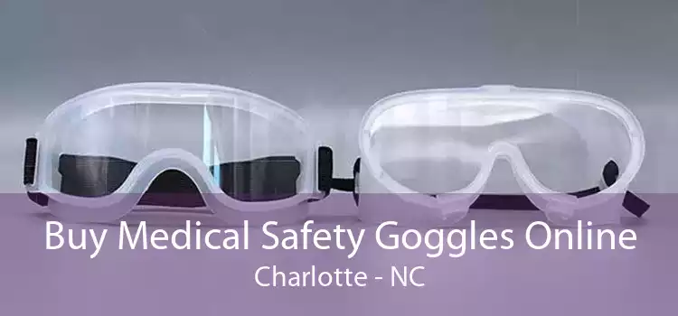 Buy Medical Safety Goggles Online Charlotte - NC