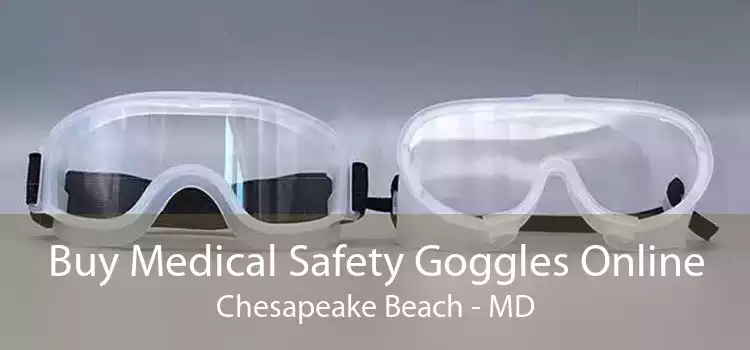 Buy Medical Safety Goggles Online Chesapeake Beach - MD