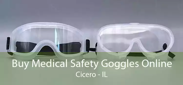 Buy Medical Safety Goggles Online Cicero - IL