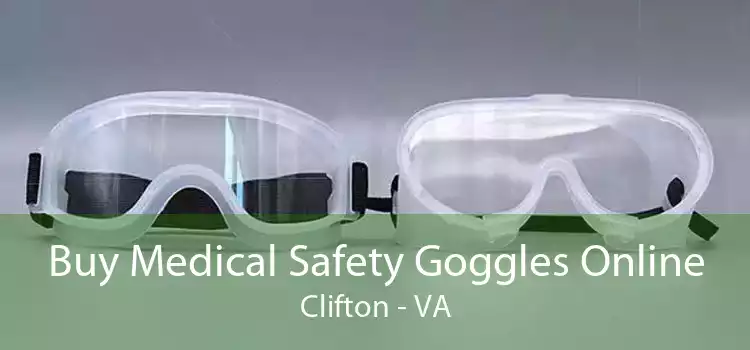 Buy Medical Safety Goggles Online Clifton - VA