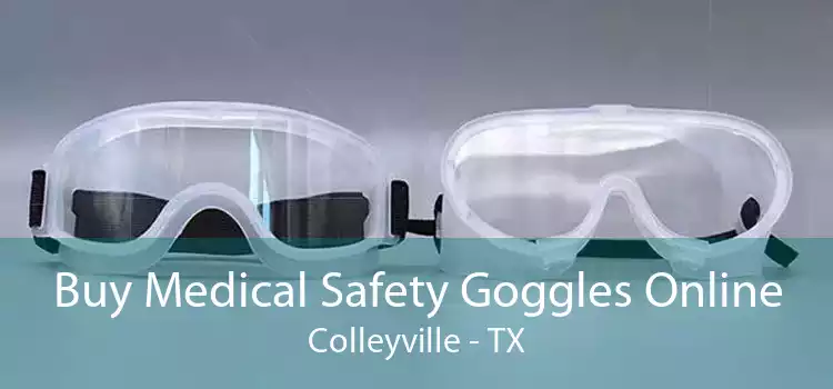 Buy Medical Safety Goggles Online Colleyville - TX