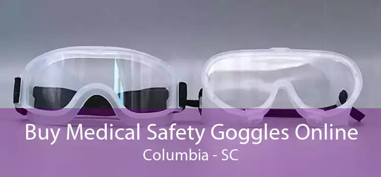 Buy Medical Safety Goggles Online Columbia - SC