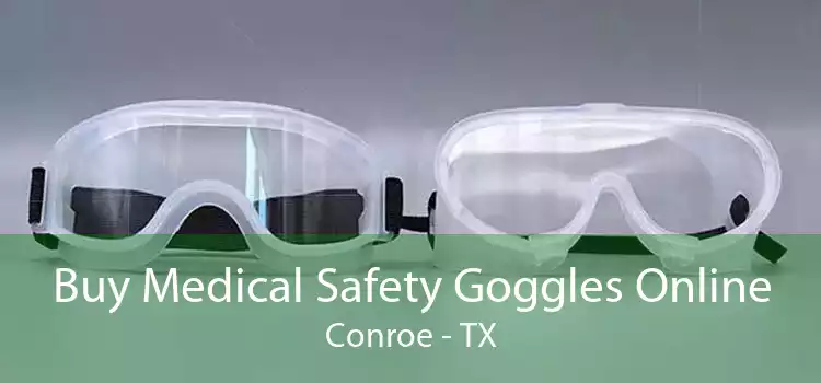 Buy Medical Safety Goggles Online Conroe - TX