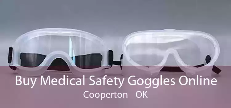 Buy Medical Safety Goggles Online Cooperton - OK