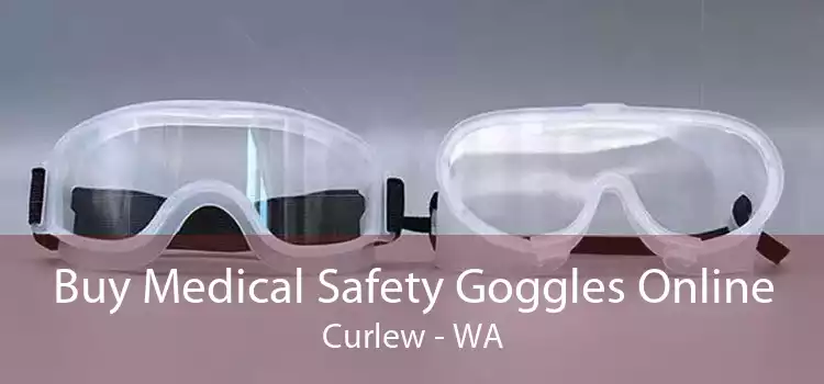 Buy Medical Safety Goggles Online Curlew - WA