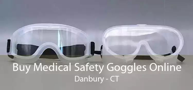 Buy Medical Safety Goggles Online Danbury - CT