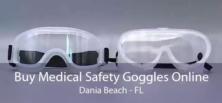Buy Medical Safety Goggles Online Dania Beach - FL