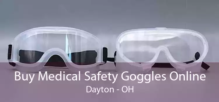Buy Medical Safety Goggles Online Dayton - OH
