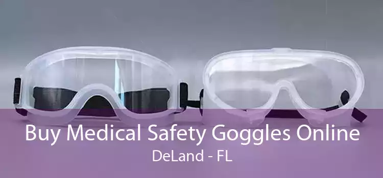 Buy Medical Safety Goggles Online DeLand - FL