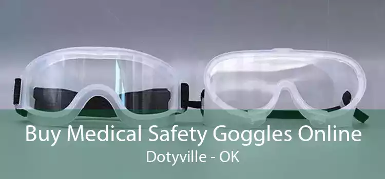 Buy Medical Safety Goggles Online Dotyville - OK